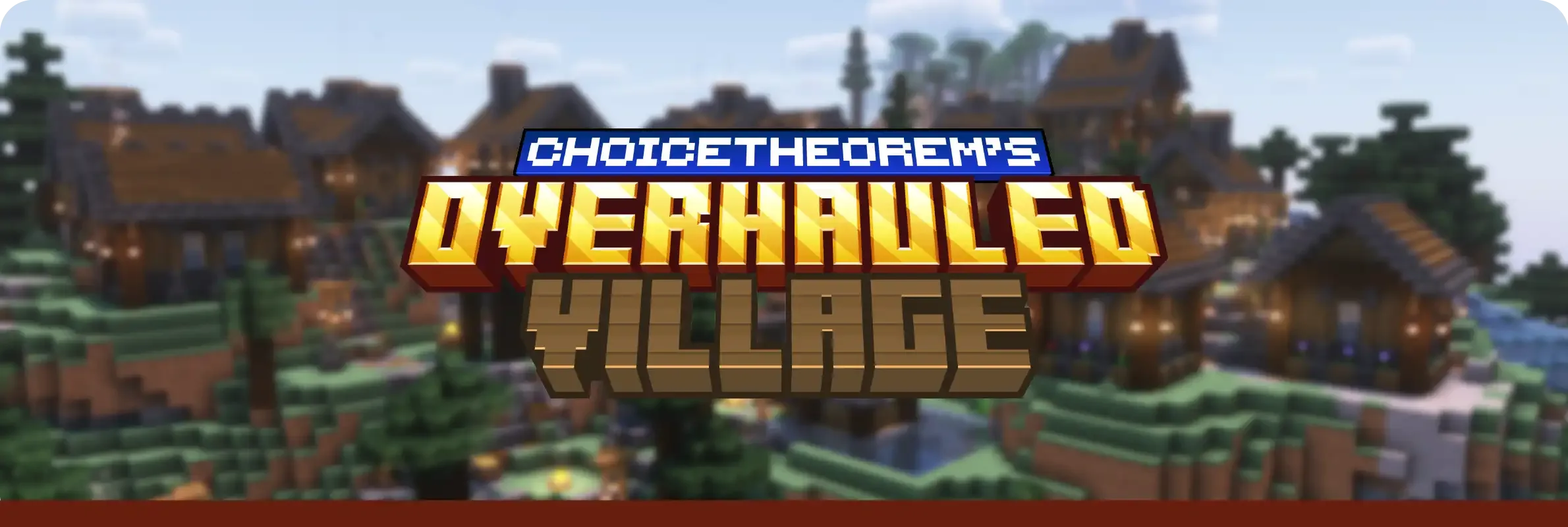 Баннер проекта ChoiceTheorem's Overhauled Village с демонстрацией переработанной деревни в Minecraft.